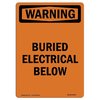 Signmission Safety Sign, OSHA WARNING, 10" Height, Aluminum, Buried Electrical Below, Portrait OS-WS-A-710-V-13003